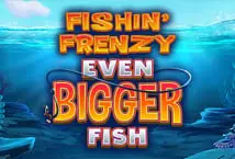 Fishin Frenzy Even Bigger Fish